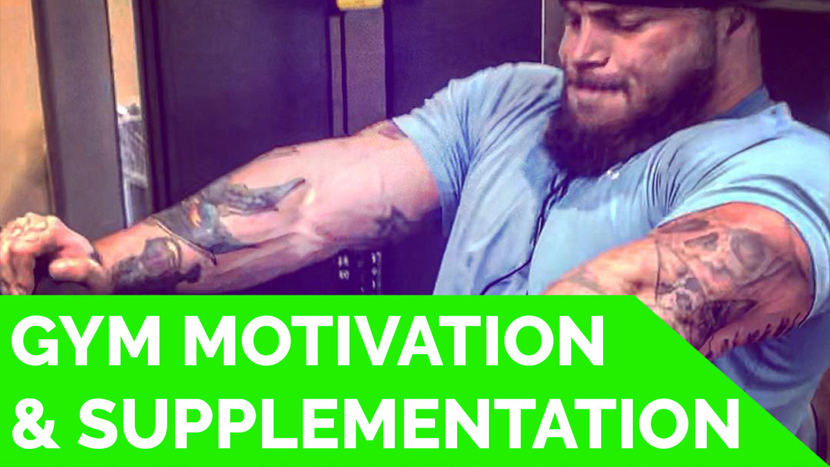 GYM MOTIVATION and SUPPLEMENTATION all you need to know to get STARTED