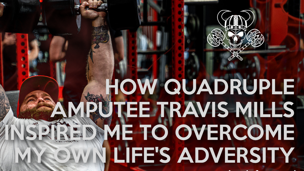 How Quadruple Amputee Travis Mills Inspired Me To Overcome My Own Life's Adversity