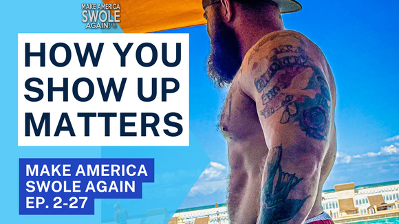 Episode 2-27 - How You Show Up Matters