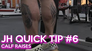 JH Quick Tip #6 - Calf Raises