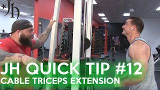 JH Quick Tip #12 - Cable Triceps Extension