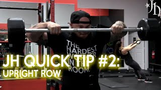 JH Quick Tip #2 Upright Row