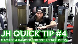JH Quick Tip #4 Machine Bench Press