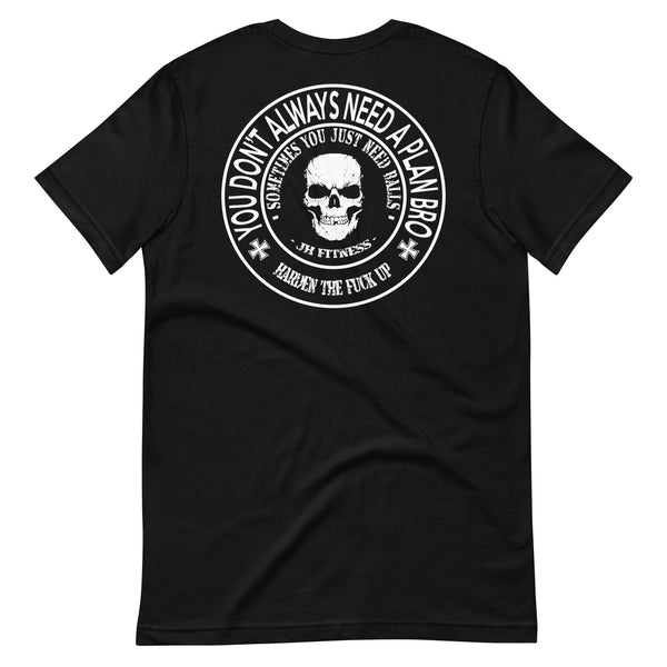 You Don't Need A Plan Tee