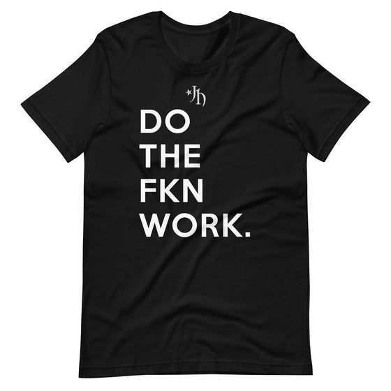 Do The Fkn Work Tee