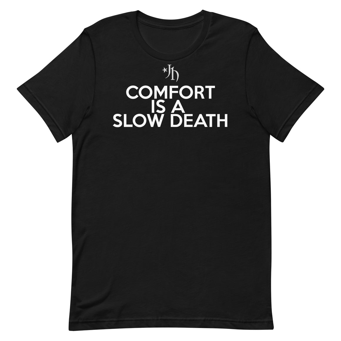 Comfort Is A Slow Death Tee
