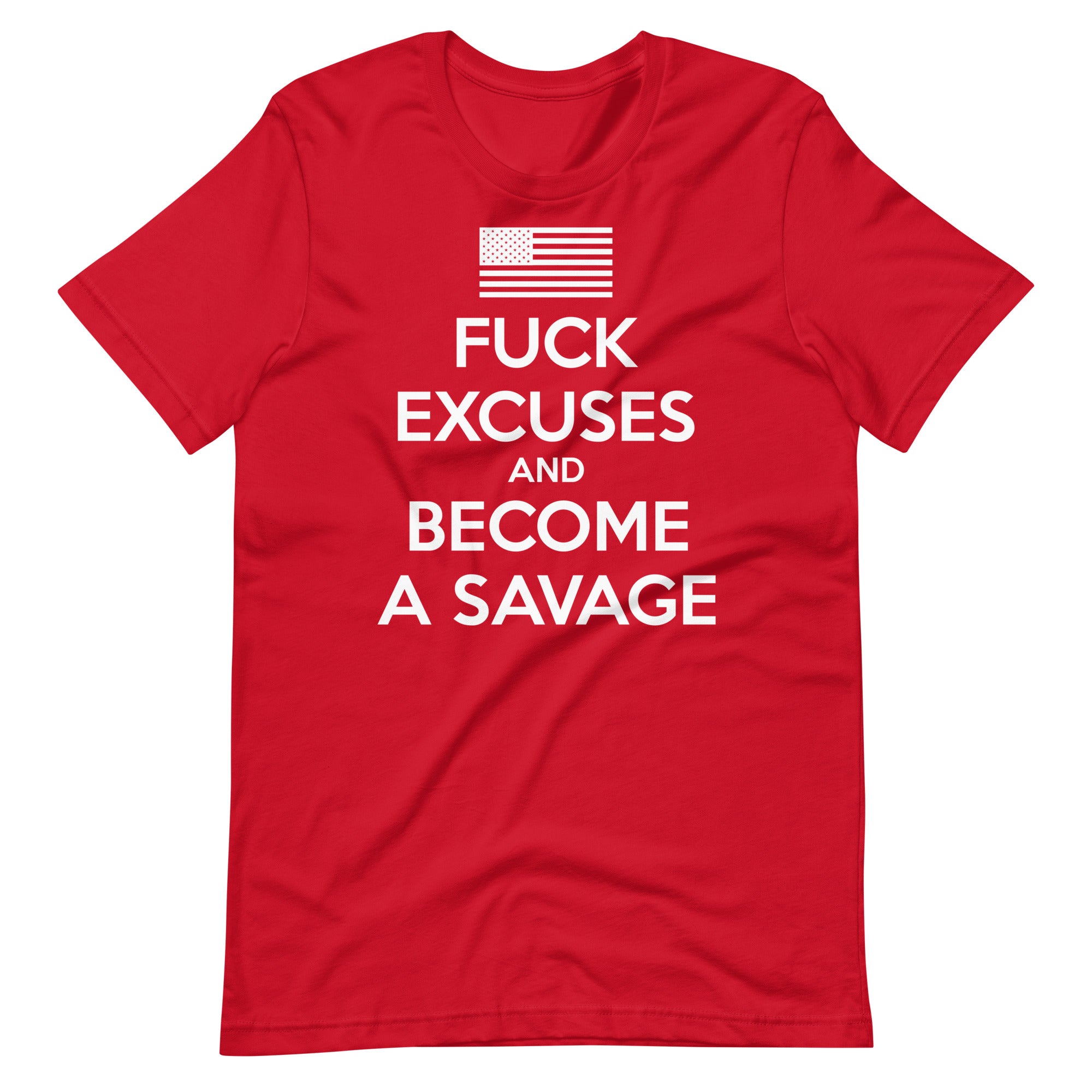 Fuck Excuses And Become A Savage Tee
