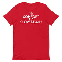 Comfort Is A Slow Death Tee